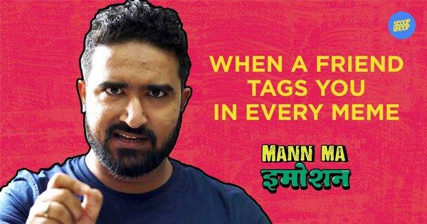 When A Friend Tags You In Every Meme