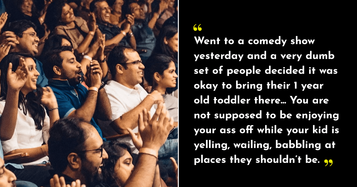 Someone Got Pissed At People Bringing Toddlers To A Comedy Show & We’re Like Same Bro, Same!