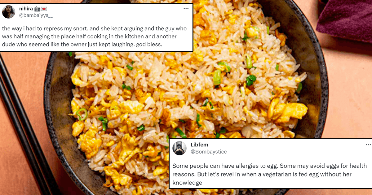 Someone Joked About Woman Complaining Over Eggs In ‘Veg’ Fried Rice & Twitter Is Pissed