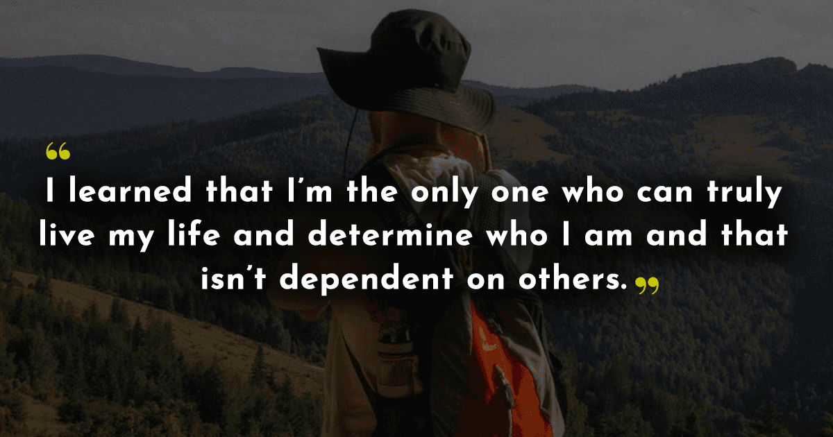 16 Solo Travellers Reveal The Biggest Life Lessons They Have Learned & They Make All The Sense