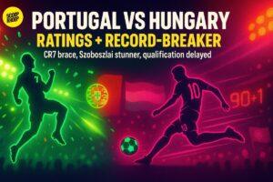 Portugal vs Hungary Player Ratings: Cristiano Ronaldo Scores Brace, Szoboszlai’s Late Goal Denies World Cup Qualification