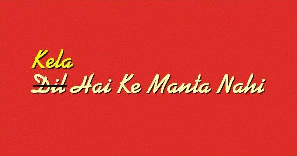 We Replaced ‘Dil’ In Bollywood Movies With ‘Kela’ & You’ll Go Bananas Reading Them