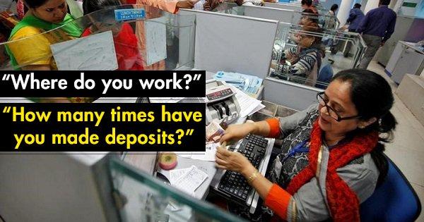 I Went To A Bank To Deposit Rs 1,500 And This Is The ‘Interrogation’ I Faced