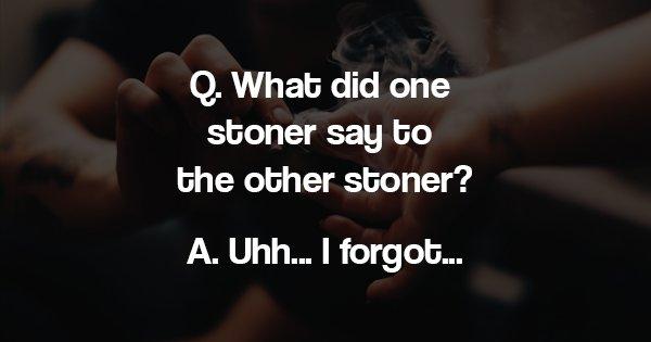 20 Dopey Jokes Only Stoners Will Understand