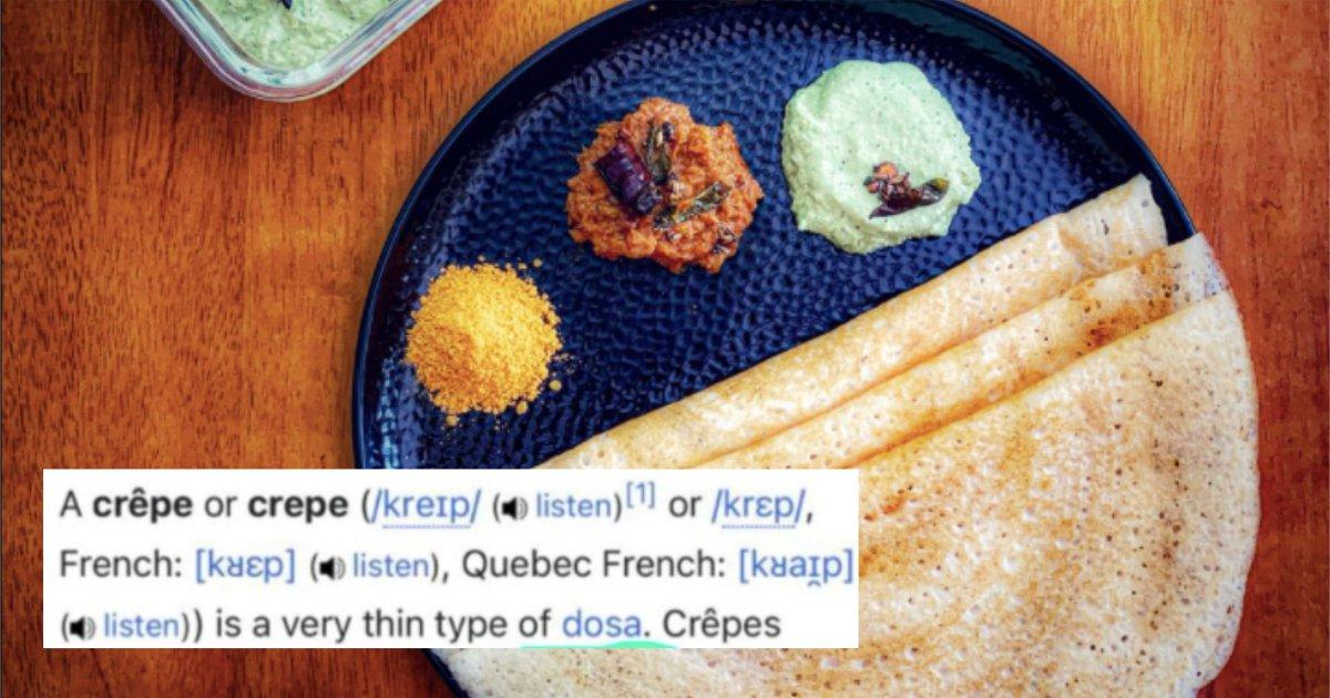 Desis Avenged Dosa By Editing The Crepe Wikipedia Page To ‘Type Of Dosa’