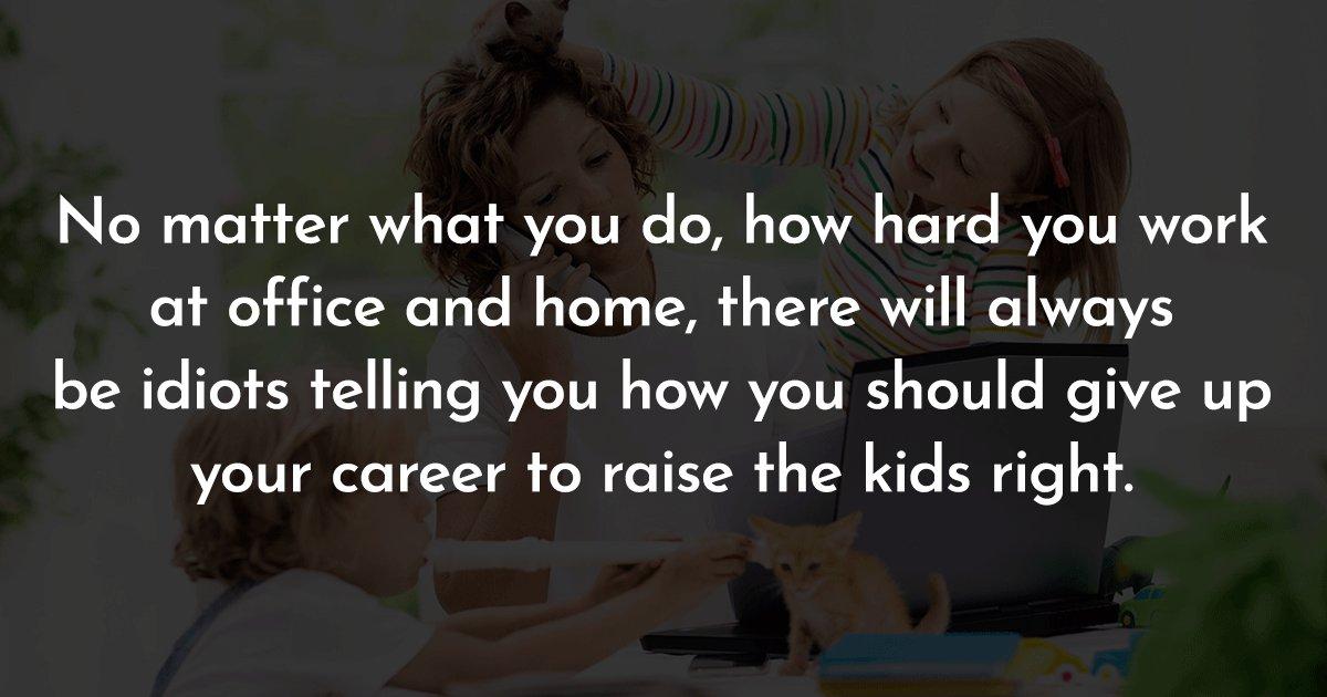 11 Things Only Working Mothers Have To Deal With That People Have No Idea About