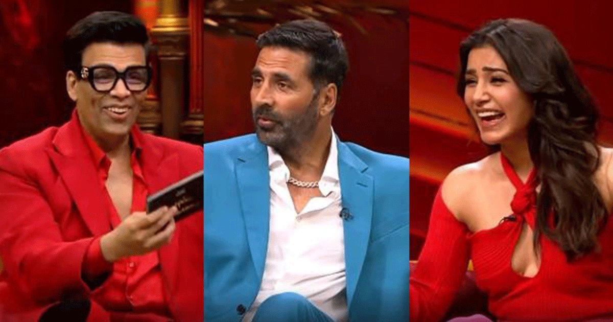 Samantha Prabhu & Akshay Kumar Reveal Why They Got Into Acting On Koffee With Karan Season 7