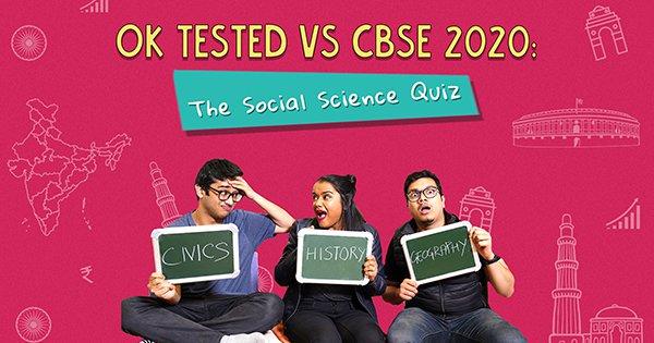 Ok Tested Vs CBSE 2020: The Social Science Quiz