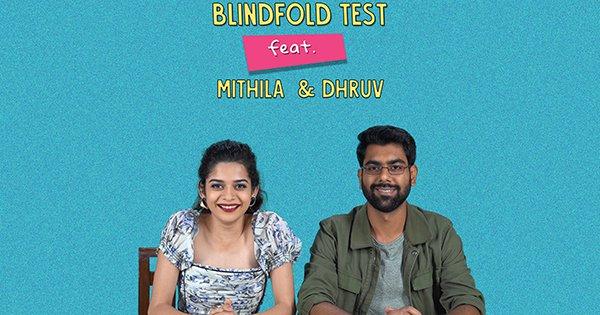 Blindfold Test Feat. Mithila Palkar & Dhruv Sehgal