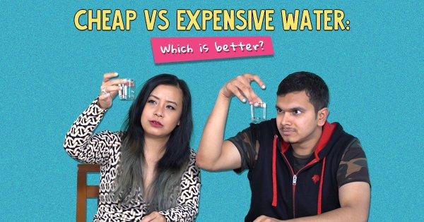 Cheap Vs Expensive Water: Which Is Better? | Ft. Kanishk & Sonali