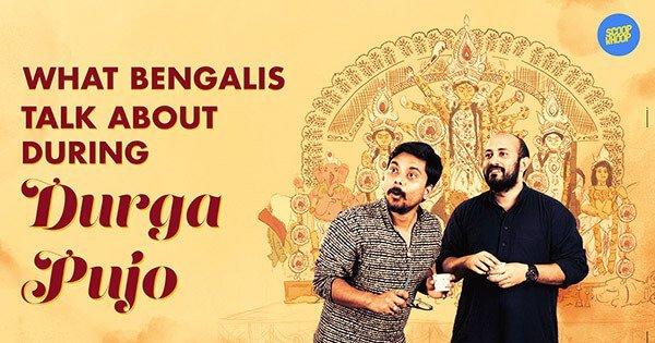 What Bengalis Talk About During Durga Pujo