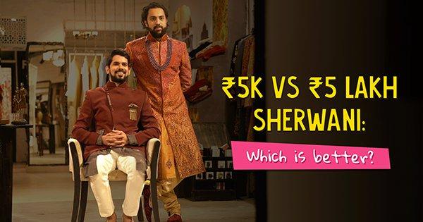 ₹5K Vs ₹5 Lakh Sherwani: Which Is Better?
