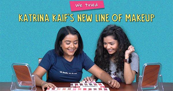 We Tried Katrina Kaif’s New Line Of Makeup