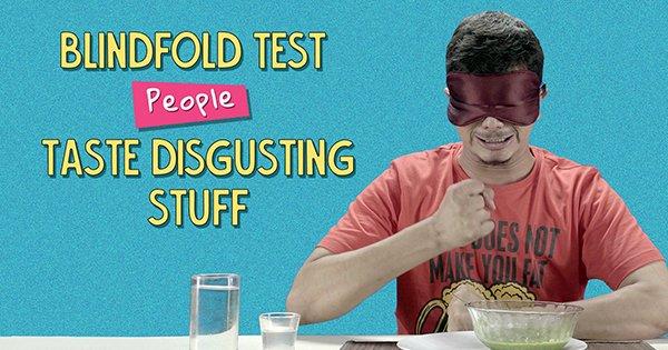 Blindfold Test – People Taste Disgusting Things