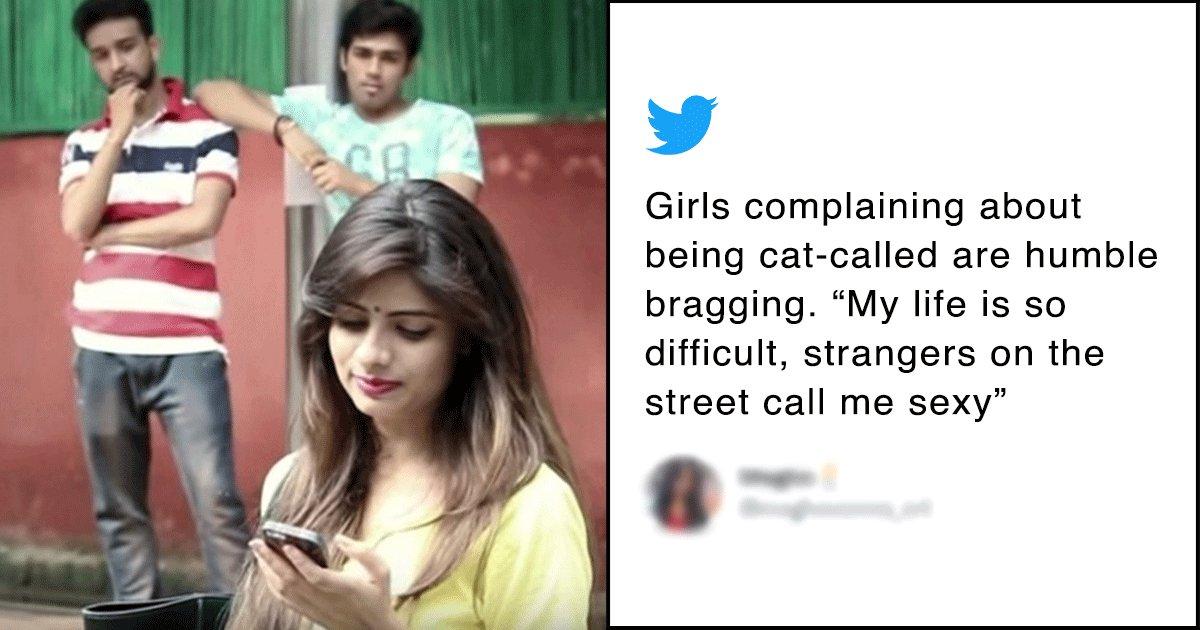 Woman Claims Girls Complaining About Eve Teasing Are Just Bragging About Being Sexy. REALLY?