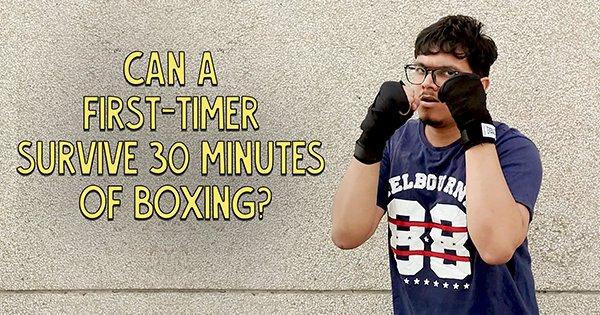 Can A First-Timer Survive 30 Minutes Of Boxing?