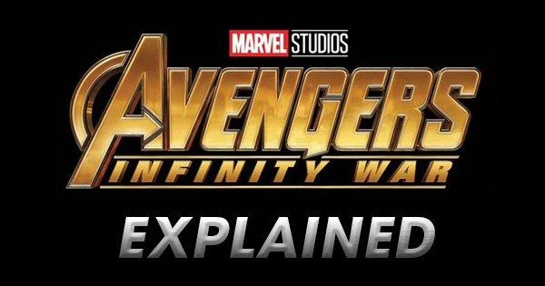 Avengers: Infinity War Explained