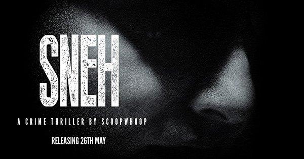 SNEH: The Teaser To Our First Web-Thriller