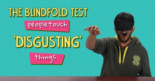 Blindfold Test – People Touch Disgusting Things
