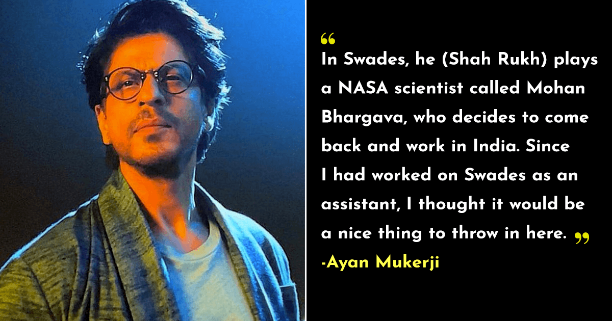 SRK’s Character In ‘Brahmastra’ Is Actually Mohan Bhargav From ‘Swadesh, Confirms Ayan Mukerji