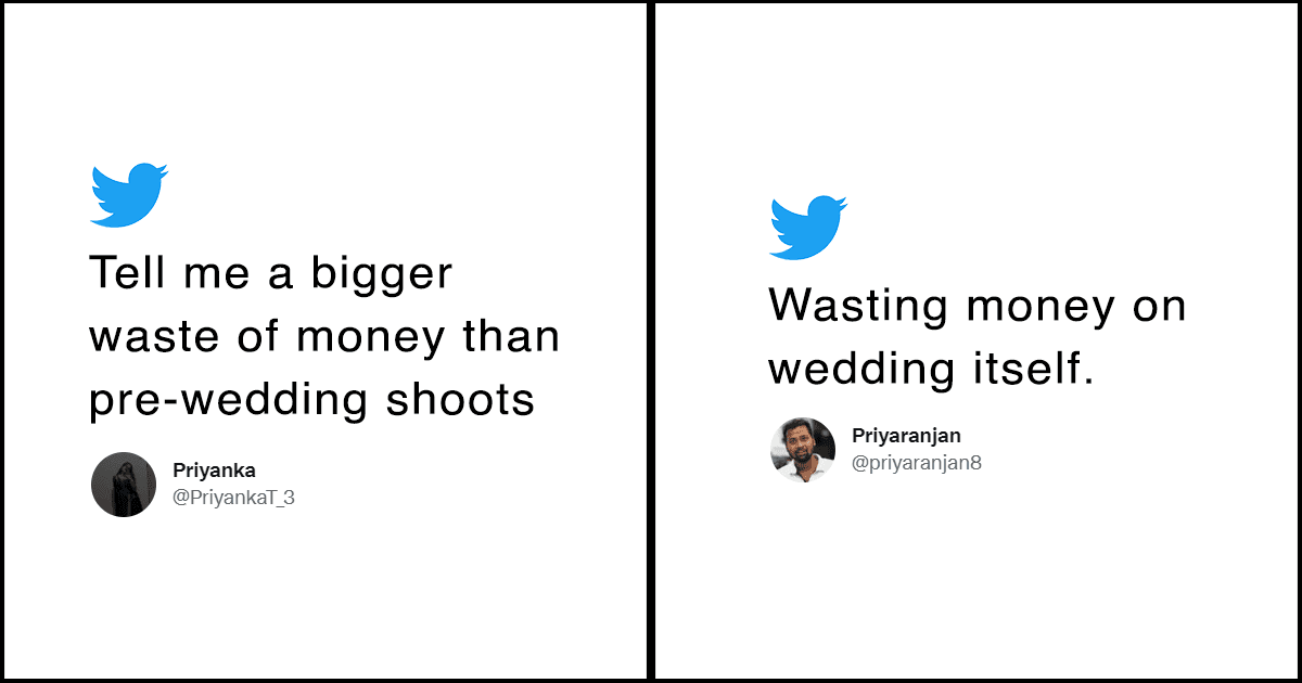 Someone Asked What’s A Bigger Waste Of Money Than Pre-Wedding Shoots. Twitter Obliged