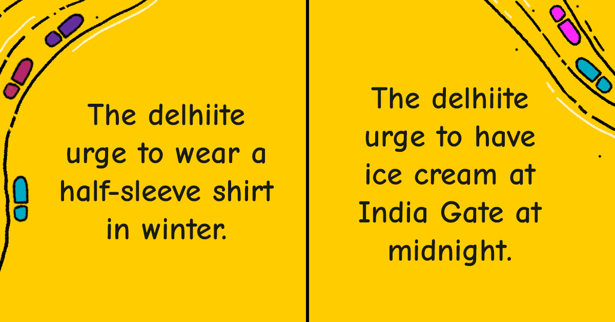 “India Gate Pe Ice-Cream Khayega?”: 18 Accurate Urges That Only A True ‘Dilliwaala’ Would Relate To