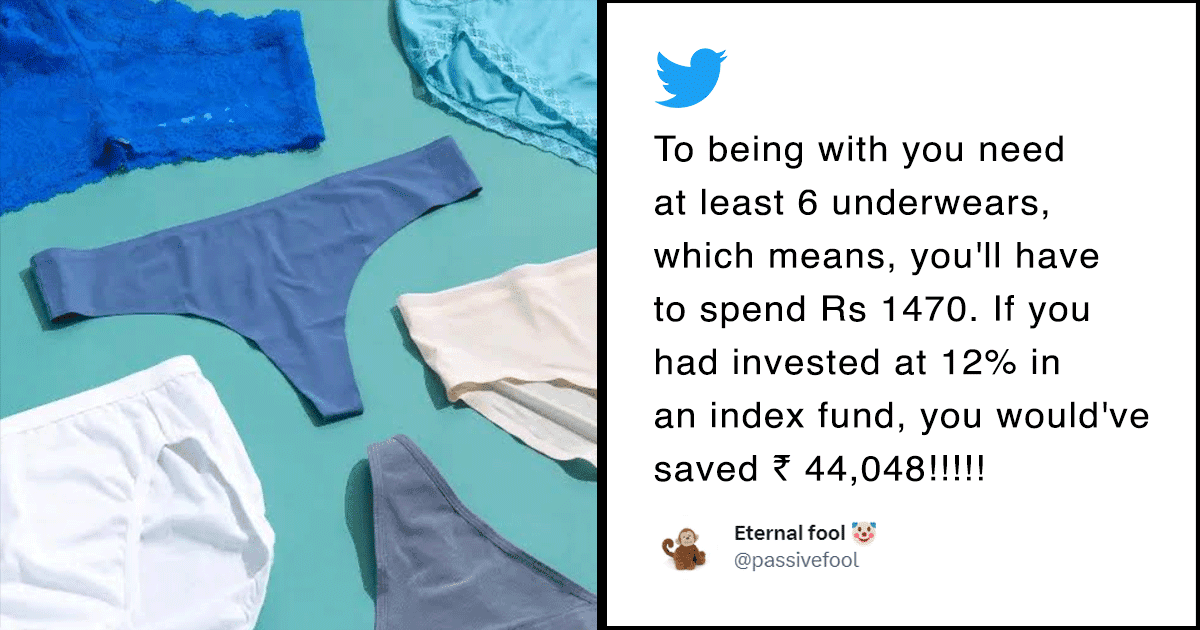 This Thread On How Not Buying Underwear Can Save You Lakhs Is The Best Financial Advice Ever