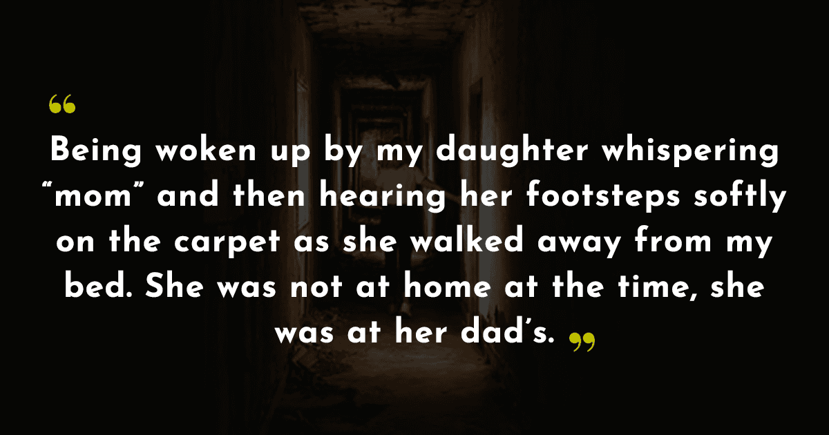 15 Redditors Share Creepy Things They’ve Experienced At Home & I’m Considering Relocation