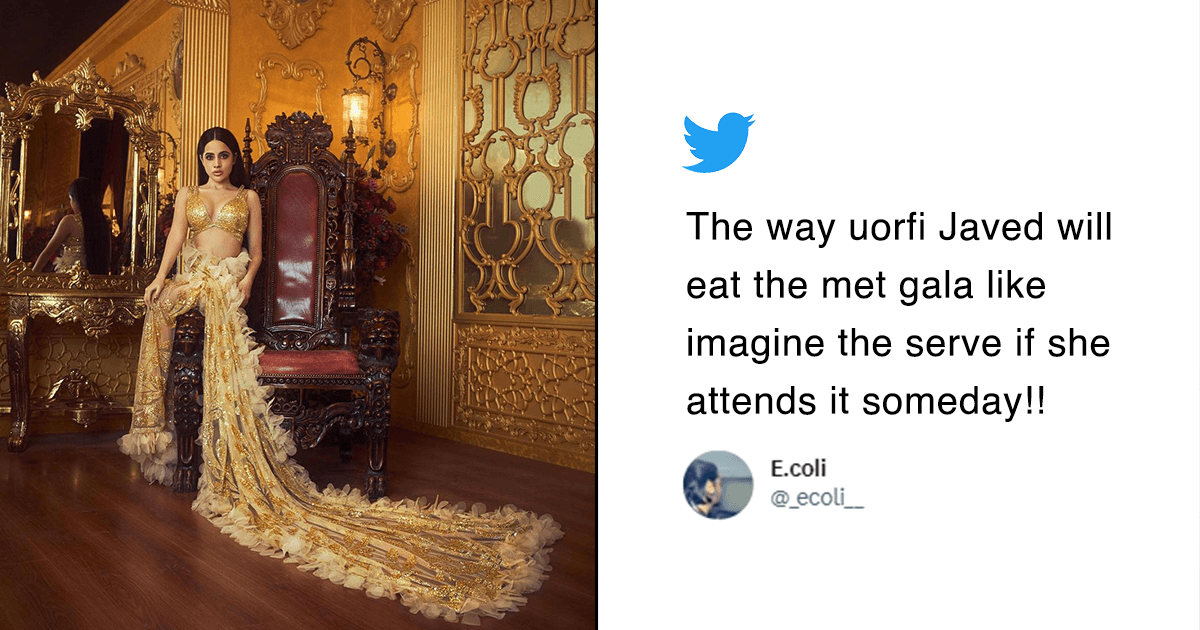Twitter Thinks That Uorfi Javed Would Have Nailed Her Met Gala Look & We Agree