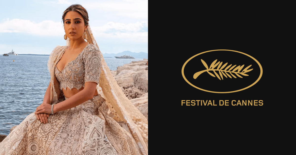 Wondering Why Sara Ali Khan Is At Cannes? Here’s Everything To Know About Cannes Invites & More
