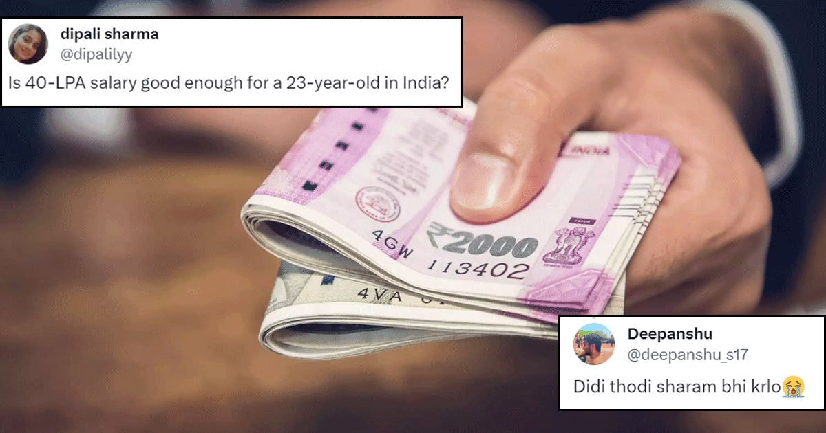 This Woman Asked If ₹40 LPA Is Enough For A 23-Year Old & We’re Like Thode Paise Humein Bhi De Do