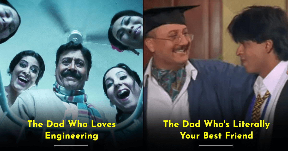 Academics Lover To Daddy Coolest, 15 Shades Of Desi Dads We’ve Seen In Bollywood Movies