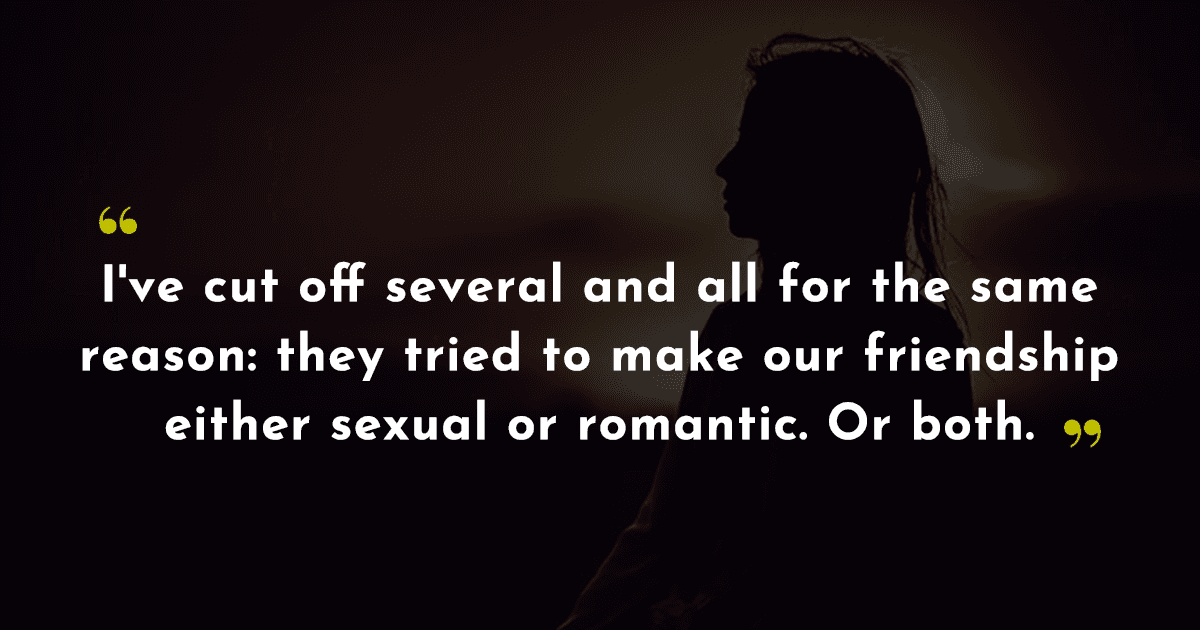 15 Women Reveal The Moment They Cut Off A Male Friend And The Answers Are Very Shocking