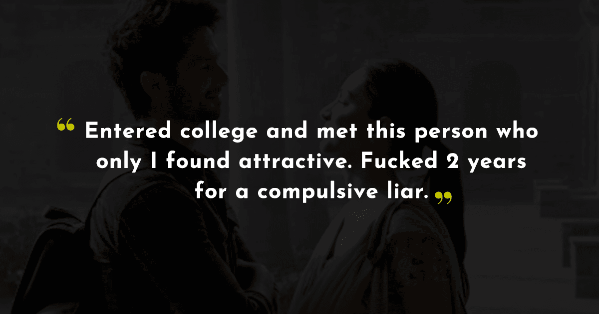 10 People Share Stories Of Their College Love Life & Some Of Them Genuinely Make Us Feel Bad