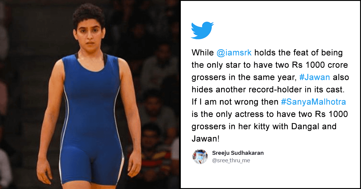 With ‘Jawan’, Sanya Malhotra Now Has Two Films In The ‘1000 Crore Club’ & We MUST Talk About It