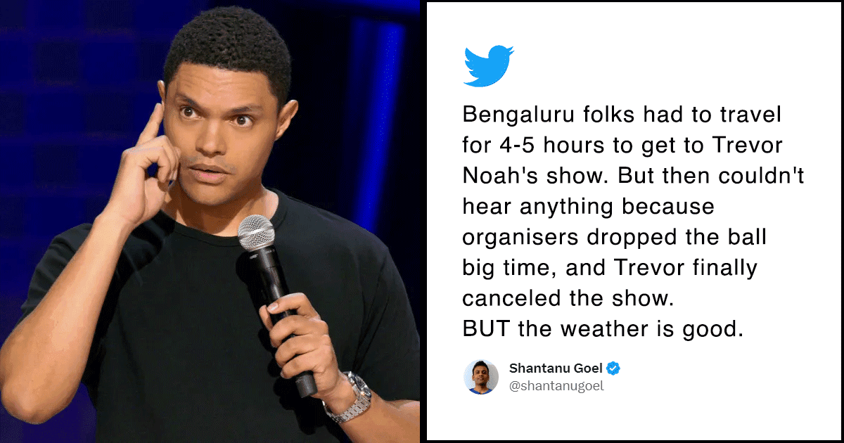 Trevor Noah Was Forced To Cancel His Bengaluru Show Due To Technical Glitches & Fans Are Pissed