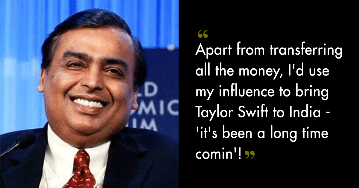 12 People Reveal What They’d Do If They Woke Up As Mukesh Ambani & It’s Everything You’d Expect