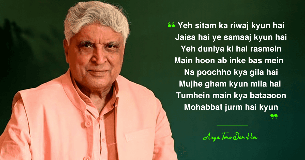 15 Song Lyrics By Javed Akhtar That Prove His Art Form Is A ‘Big False’