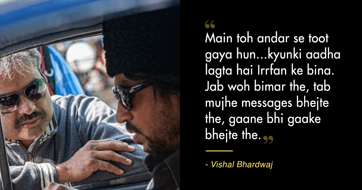 Andar Se Toot Gaya Hun: Vishal Bhardwaj Gives Words To Grief We All Feel After The Loss Of Irrfan