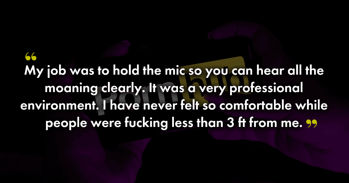 10 People Share Experiences Of Working On A Porn Film Set & It’s A Totally Different Kind Of World