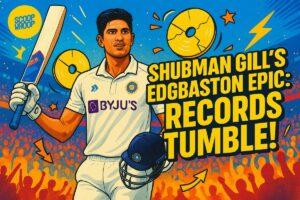 IND vs ENG 2025: Historic Test Heroics! All the records Shubman Gill set at Edgbaston